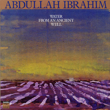 Water from an ancient well,Abdullah Ibrahim (dollar Brand)