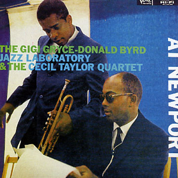 At Newport,Donald Byrd , Gigi Gryce , Cecil Taylor