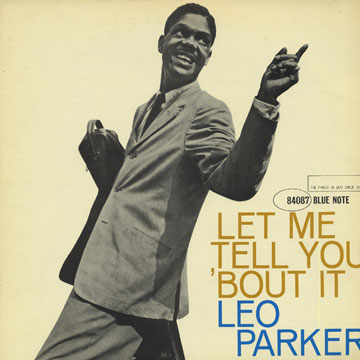 Let me tell you 'bout it,Leo Parker