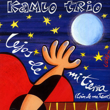 lejos de mi tierra (loin de ma terre), Kamlo Trio