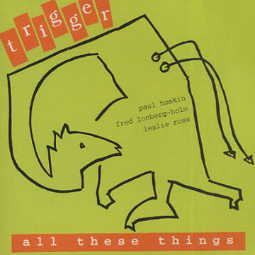 all these things, Trigger