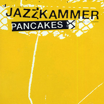 Pancakes, Jazzkammer