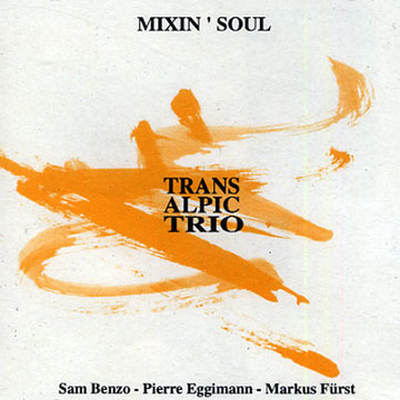 mixin' soul, Trans Alpic Trio