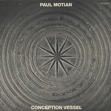 conception vessel,Paul Motian