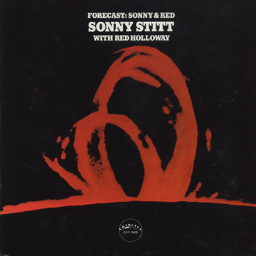 Forecast : Sonny & Red,Red Holloway , Sonny Stitt