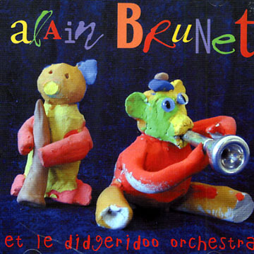 et le didgeridoo orchestra,Alain Brunet