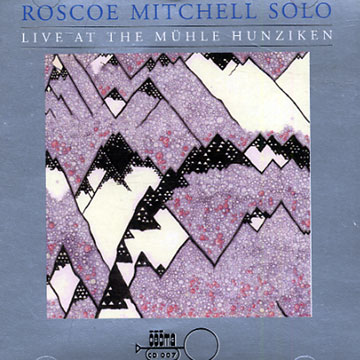 Live at the Muhle Hunziken,Roscoe Mitchell