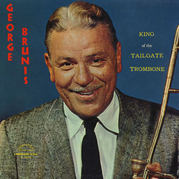 King of the Tailgate Trombone,George Brunis