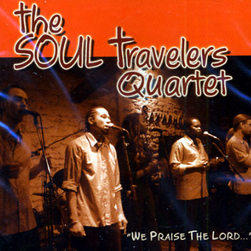 we praise the lord, The Soul Travelers Quartet