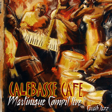 Calebasse Caf - Martinique compil live,  Various Artists