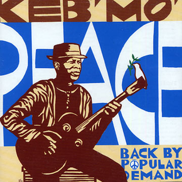 peace...Back by popular demand, Keb' Mo'