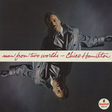 Man from two worlds,Chico Hamilton