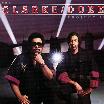 The Clarke / Duke project II,Stanley Clarke , George Duke