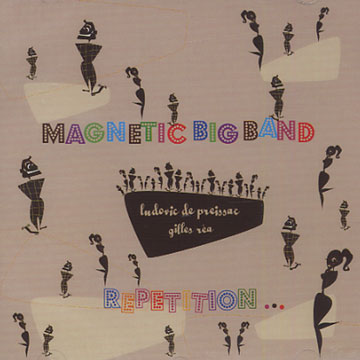 Repetition..., Magnetic Big Band