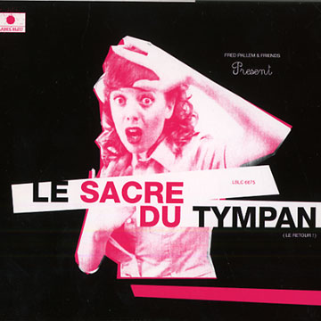le sacre du Tympan - (le retour),Fred Pallem
