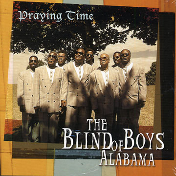 Praying time, The Blind Boys Of Alabama