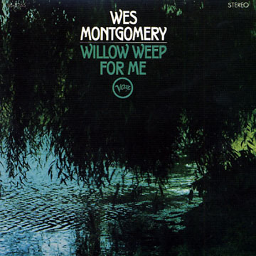 willow weep for me,Wes Montgomery