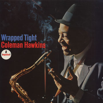 Wrapped tight,Coleman Hawkins