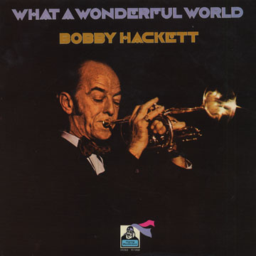 What a wonderful world,Bobby Hackett