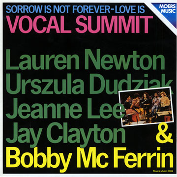 Sorrow is not forever - love is,Jay Clayton , Urszula Dudziak , Jeanne Lee , Bobby McFerrin , Lauren Newton