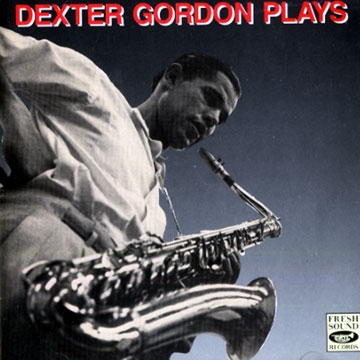 Dexter Gordon Plays the Bethlehem years,Dexter Gordon