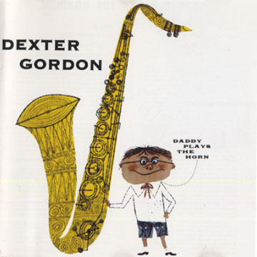 daddy plays the horn,Dexter Gordon