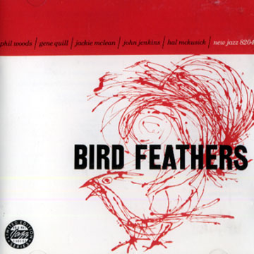 Bird feathers,John Jenkins , Hal Mc Kusick , Jackie McLean , Gene Quill , Phil Woods