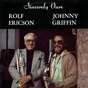 Sincerely ours,Rolf Ericson , Johnny Griffin