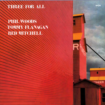 Three for all,Tommy Flanagan , Red Mitchell , Phil Woods
