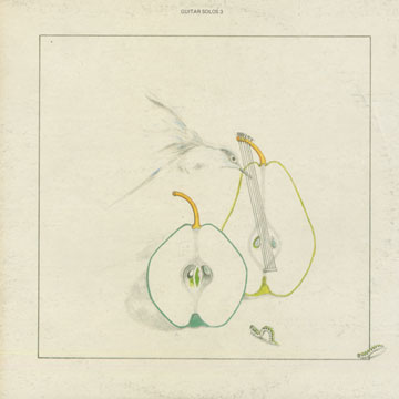 Guitar solos 3,Eugene Chadbourne , Peter Cusack , Fred Frith , Chip Handy , Akira Lijima , Keith Rowe , Dave Williams