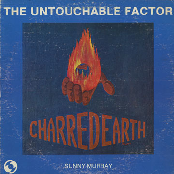 Charred earth,Dave Burrell , Byard Lancaster , Sunny Murray , Bob Reid