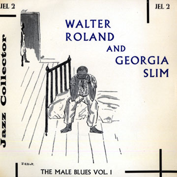 The male blues vol. 1 - Walter Roland and Georgia Slim,Walter Roland , Georgia Slim