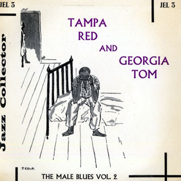 The male blues vol. 2 - Tampa Red and Georgia Tom, Georgia Tom , Tampa Red