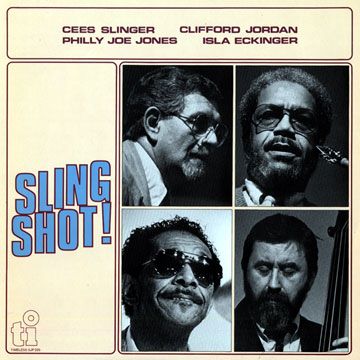 Sling Shot !,Isla Eckinger , Philly Joe Jones , Clifford Jordan , Cees Slinger