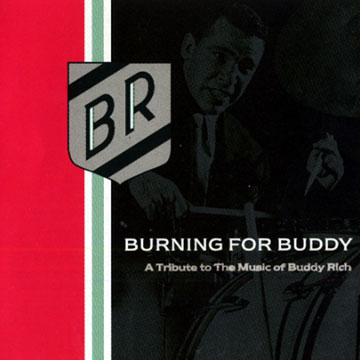Burning for Buddy, The Buddy Rich Big Band