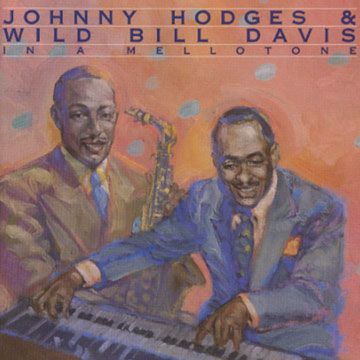 In a mellotone,Wild Bill Davis , Johnny Hodges
