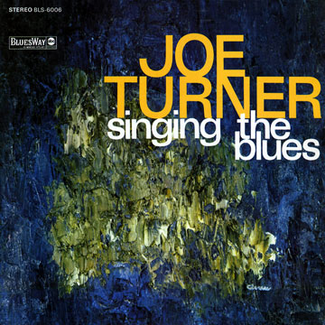 Singing the Blues,Joe Turner