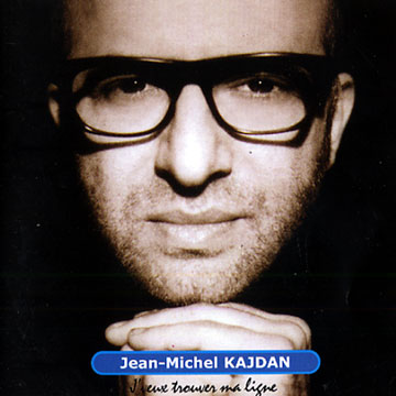 j'veux trouver ma ligne,Jean Michel Kajdan