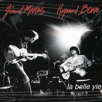 La belle vie,Raymond Boni , Grard Marais