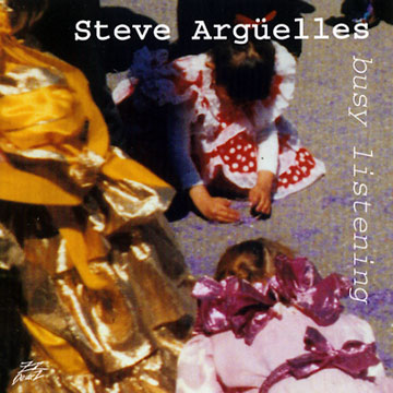 busy listening,Steve Arguelles