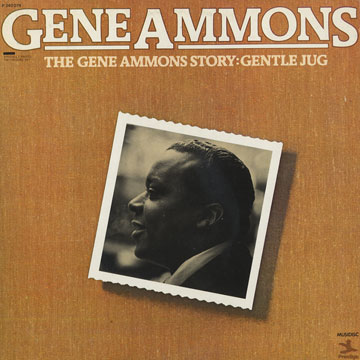 The Gene Ammons story : gentle jug,Gene Ammons