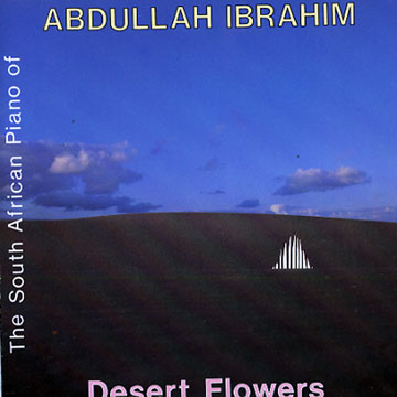 Desert Flowers,Abdullah Ibrahim (dollar Brand)