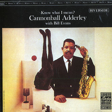 Know what I mean ?,Cannonball Adderley