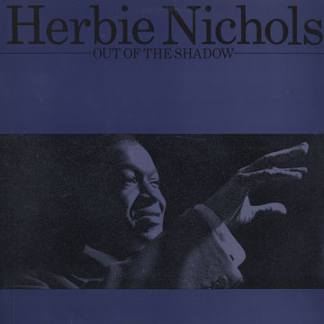Out of the shadow,Herbie Nichols