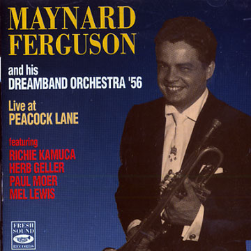 and his dreamland orchestra '56 live at Peacock Lane,Maynard Ferguson