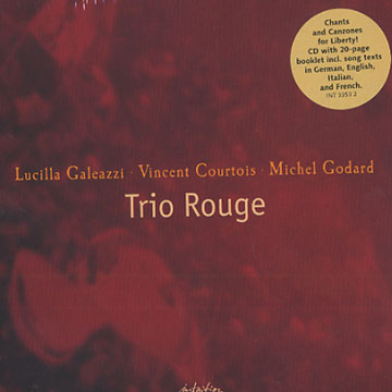 Trio Rouge,Vincent Courtois , Lucilla Galeazzi , Michel Godard