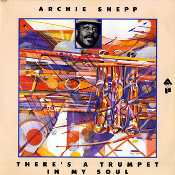 There's a trumpet in my soul,Archie Shepp