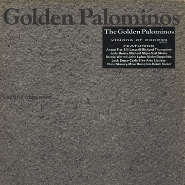 Visions of Excess,Anton Fier ,  The Golden Palominos