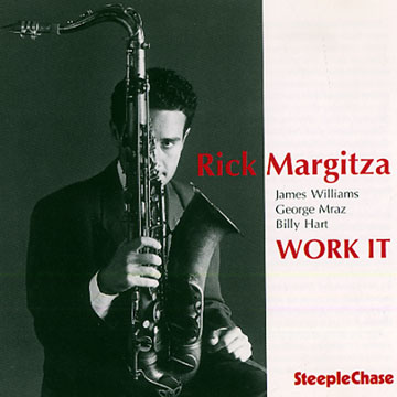 Work it,Rick Margitza