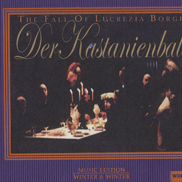 The Fall Of Lucrezia Borgia Der Kastanienball,No�l Akchot�